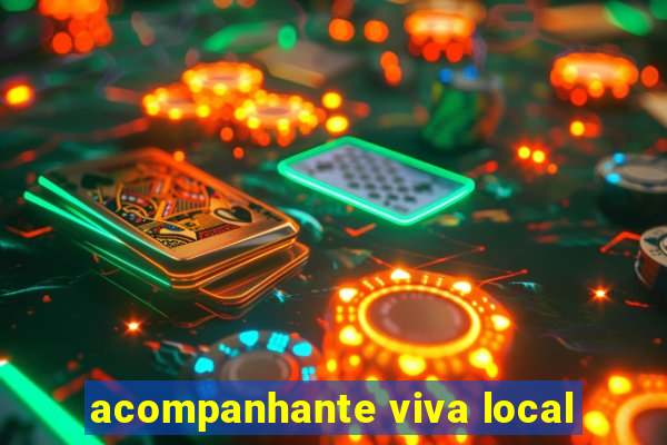 acompanhante viva local